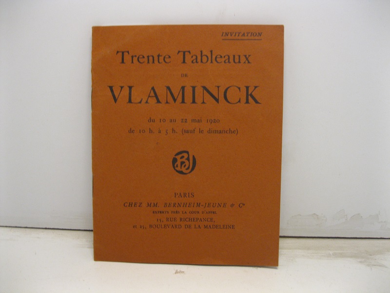 Invitation. Trente Tableaux de Vlaminck du 10 au 22 mai 1920